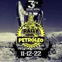 Flyer de RALLY DEL PETRÓLEO 3° EDICIÓN 2022